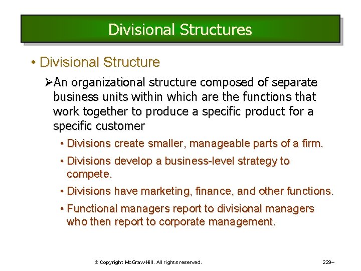 Divisional Structures • Divisional Structure ØAn organizational structure composed of separate business units within Divisional Structures • Divisional Structure ØAn organizational structure composed of separate business units within