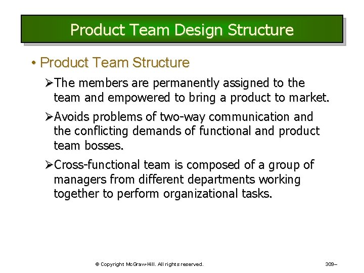 Product Team Design Structure • Product Team Structure ØThe members are permanently assigned to Product Team Design Structure • Product Team Structure ØThe members are permanently assigned to