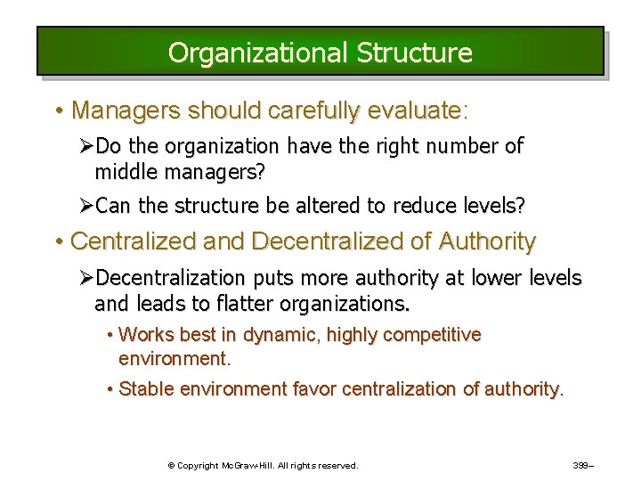 Organizational Structure • Managers should carefully evaluate: ØDo the organization have the right number Organizational Structure • Managers should carefully evaluate: ØDo the organization have the right number