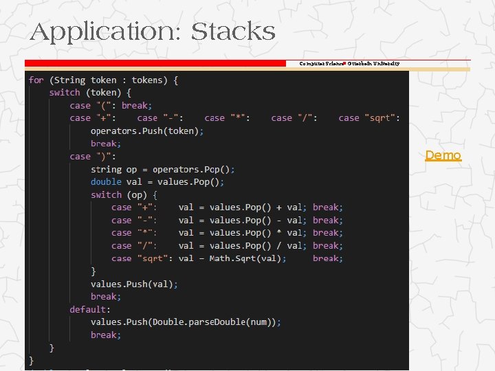 Application: Stacks Computer Science Otterbein University Demo Application: Stacks Computer Science Otterbein University Demo