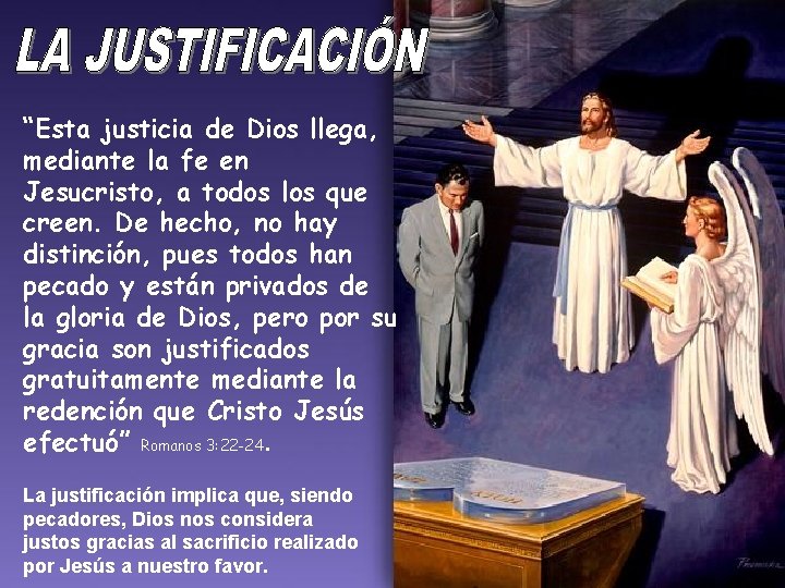 “Esta justicia de Dios llega, mediante la fe en Jesucristo, a todos los que