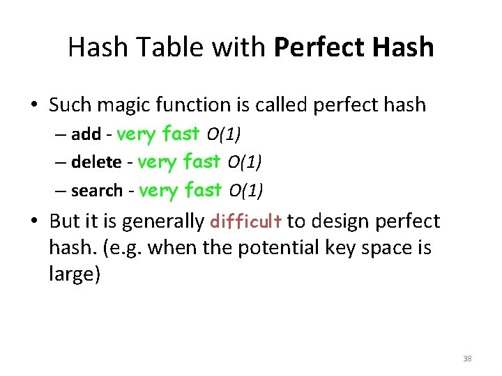 Hash Table with Perfect Hash • Such magic function is called perfect hash –