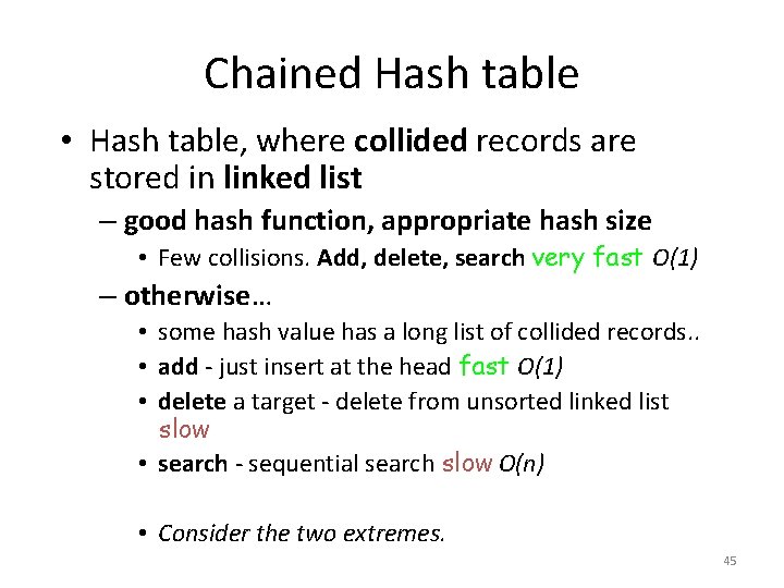 Chained Hash table • Hash table, where collided records are stored in linked list