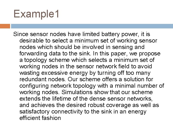 Example 1 Since sensor nodes have limited battery power, it is desirable to select