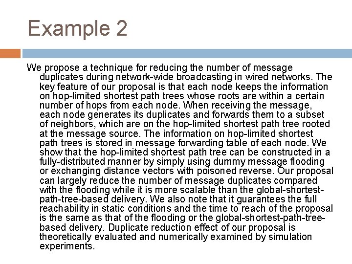 Example 2 We propose a technique for reducing the number of message duplicates during