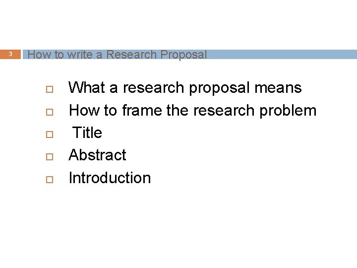 3 How to write a Research Proposal What a research proposal means How to