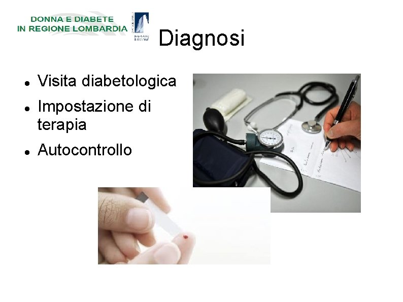 Diagnosi Visita diabetologica Impostazione di terapia Autocontrollo 