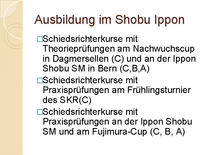 Ausbildung im Shobu Ippon �Schiedsrichterkurse mit Theorieprüfungen am Nachwuchscup in Dagmersellen (C) und an