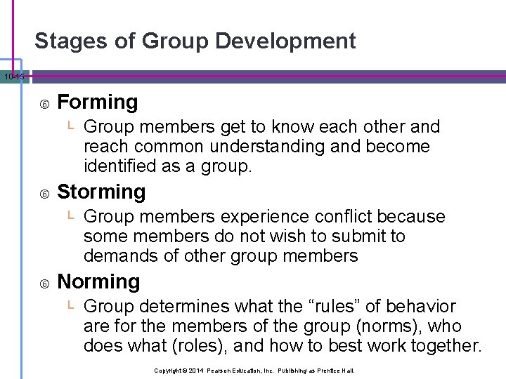 Stages of Group Development 10 -15 Forming └ Storming └ Group members get to