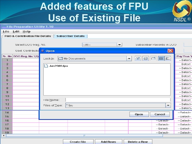 Added features of FPU Use of Existing File Workshop for ICAR NSDL ® Added features of FPU Use of Existing File Workshop for ICAR NSDL ®