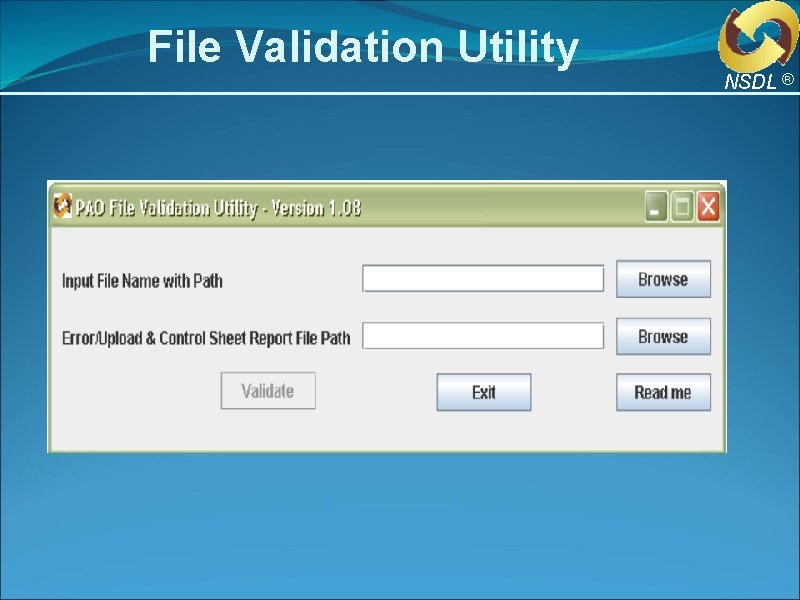 File Validation Utility NSDL ® File Validation Utility NSDL ®