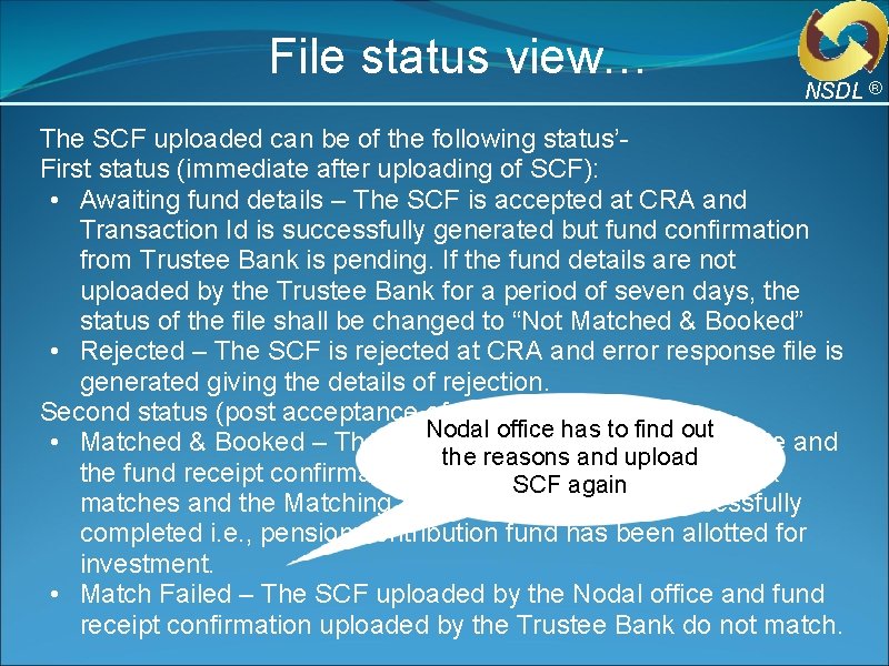 File status view… NSDL ® The SCF uploaded can be of the following status’First File status view… NSDL ® The SCF uploaded can be of the following status’First