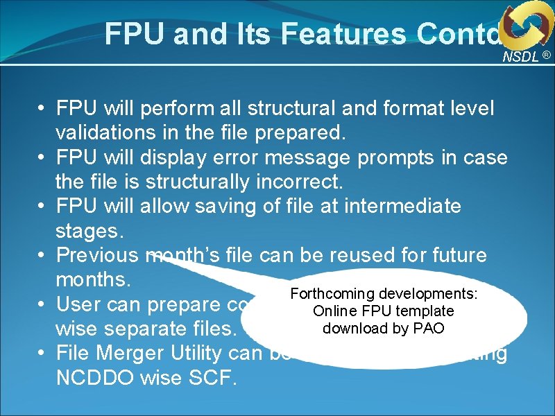 FPU and Its Features Contd. NSDL ® • FPU will perform all structural and FPU and Its Features Contd. NSDL ® • FPU will perform all structural and