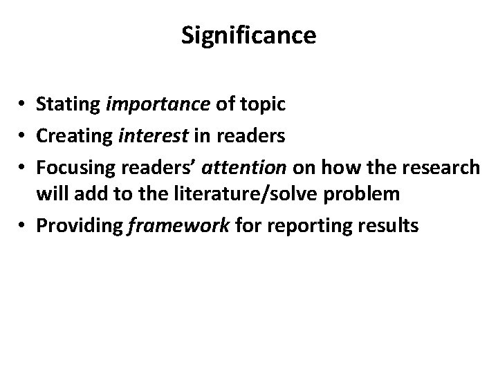 Significance • Stating importance of topic • Creating interest in readers • Focusing readers’