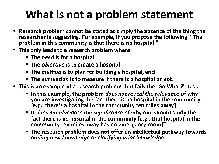 What is not a problem statement • Research problem cannot be stated as simply