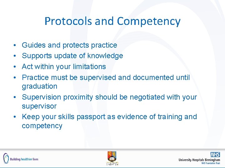 Protocols and Competency • • Guides and protects practice Supports update of knowledge Act