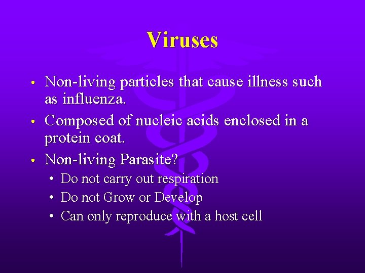 Viruses • • • Non-living particles that cause illness such as influenza. Composed of