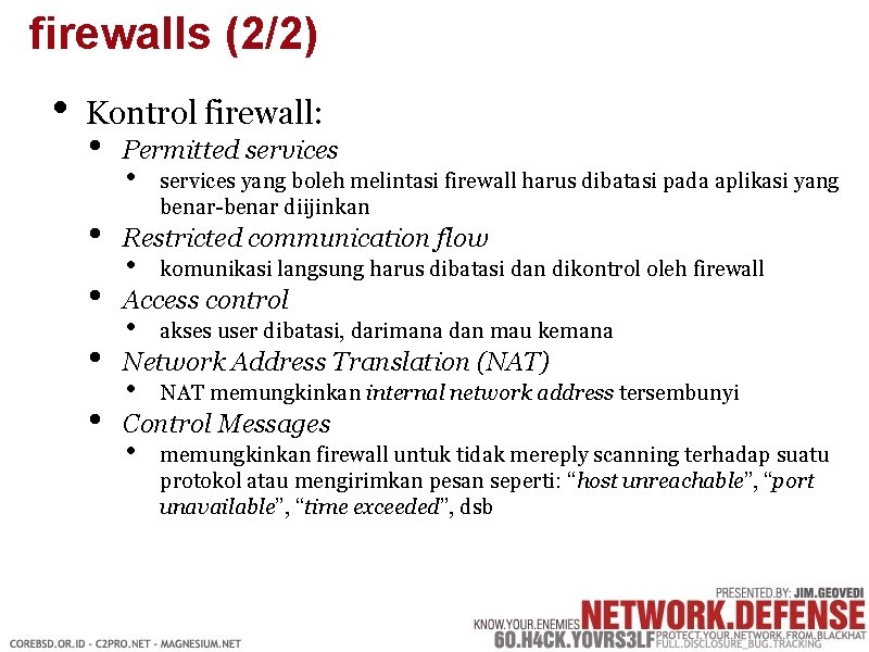 firewalls (2/2) • Kontrol firewall: • • • Permitted services • services yang boleh