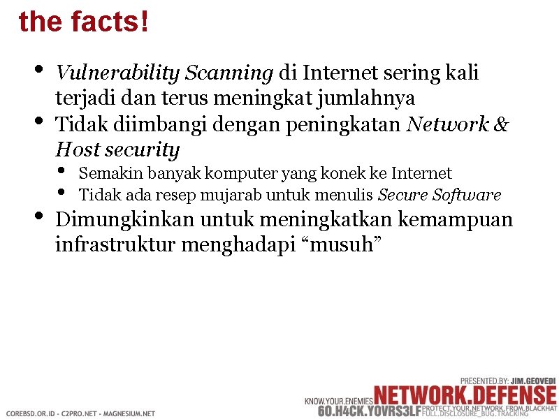 the facts! • • • Vulnerability Scanning di Internet sering kali terjadi dan terus