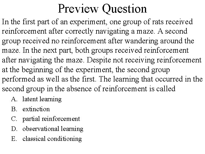 Preview Question In the first part of an experiment, one group of rats received