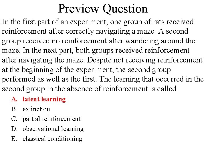 Preview Question In the first part of an experiment, one group of rats received