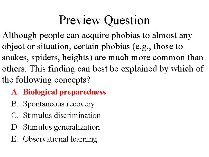 Preview Question Although people can acquire phobias to almost any object or situation, certain