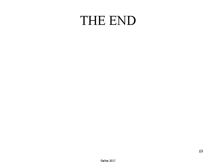 THE END 69 Garber 2017 