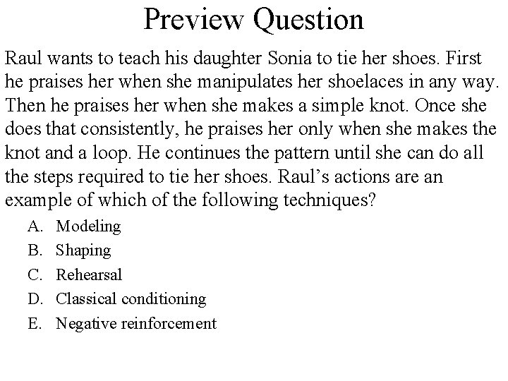 Preview Question Raul wants to teach his daughter Sonia to tie her shoes. First