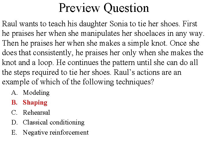 Preview Question Raul wants to teach his daughter Sonia to tie her shoes. First