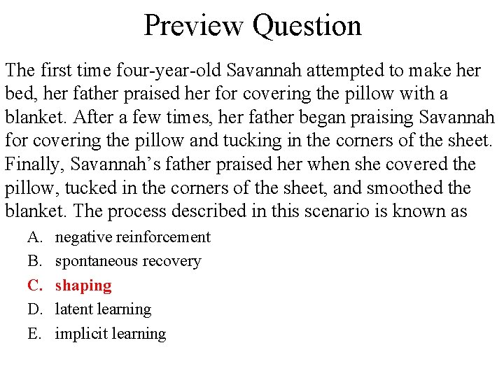 Preview Question The first time four-year-old Savannah attempted to make her bed, her father