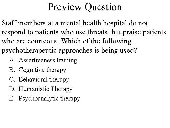 Preview Question Staff members at a mental health hospital do not respond to patients