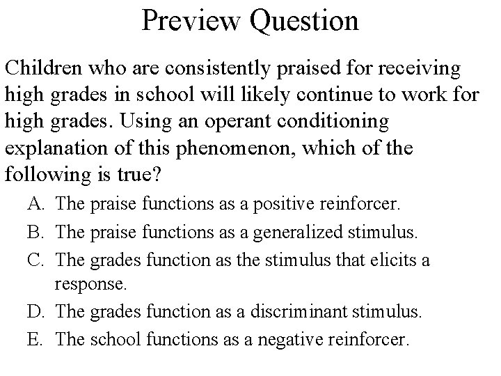 Preview Question Children who are consistently praised for receiving high grades in school will