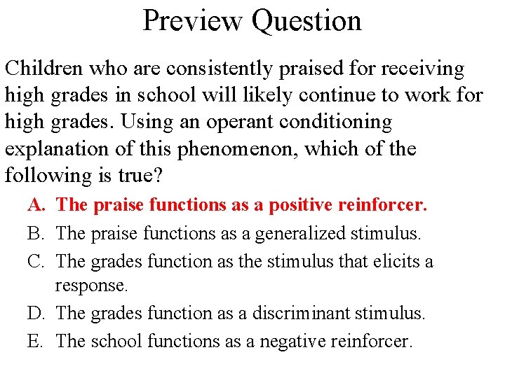 Preview Question Children who are consistently praised for receiving high grades in school will