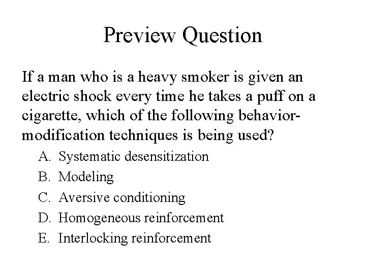 Preview Question If a man who is a heavy smoker is given an electric