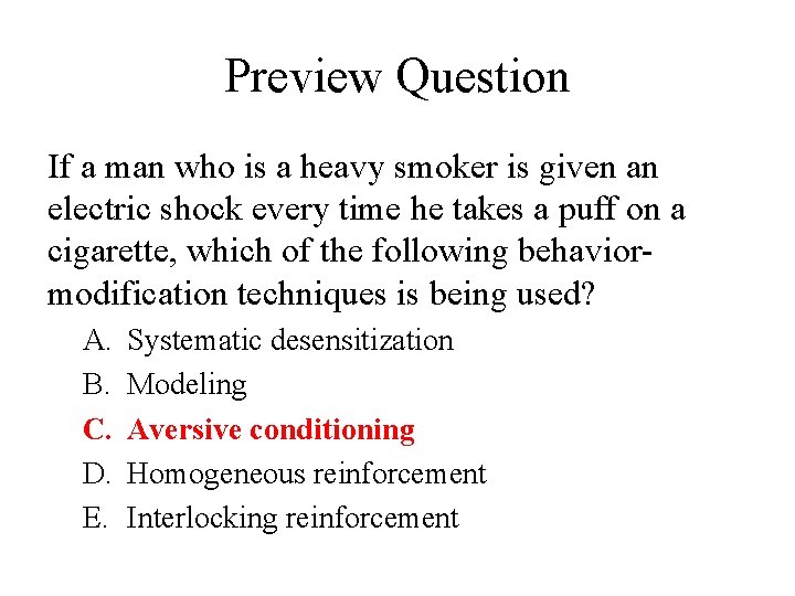 Preview Question If a man who is a heavy smoker is given an electric
