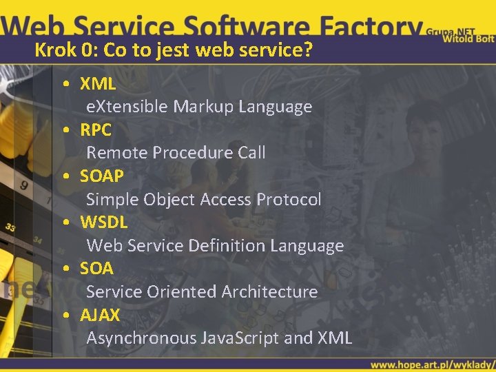 Krok 0: Co to jest web service? • XML e. Xtensible Markup Language •