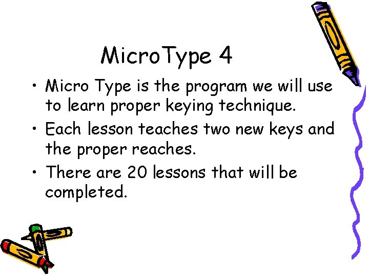 Micro. Type 4 • Micro Type is the program we will use to learn