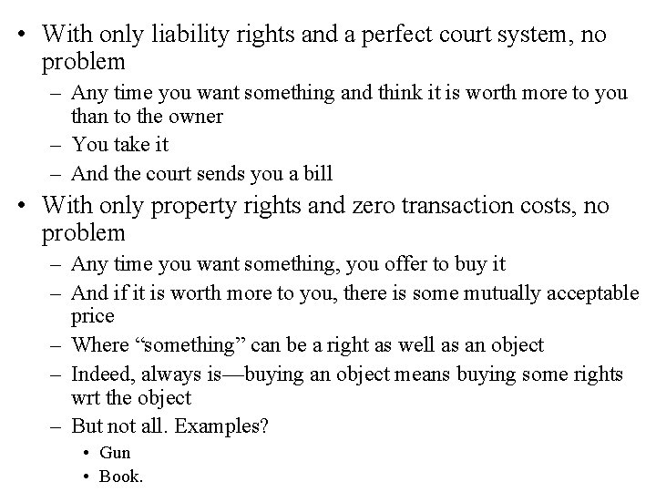  • With only liability rights and a perfect court system, no problem –