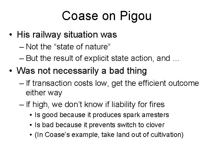Coase on Pigou • His railway situation was – Not the “state of nature”