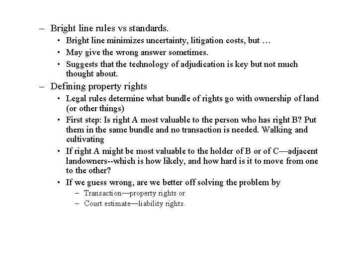 – Bright line rules vs standards. • Bright line minimizes uncertainty, litigation costs, but