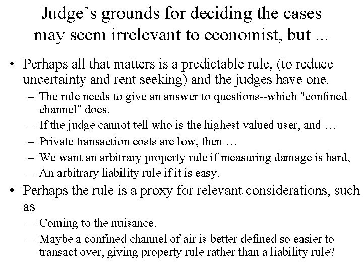 Judge’s grounds for deciding the cases may seem irrelevant to economist, but. . .