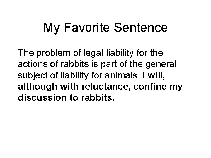 My Favorite Sentence The problem of legal liability for the actions of rabbits is