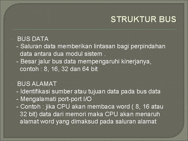 STRUKTUR BUS DATA - Saluran data memberikan lintasan bagi perpindahan data antara dua modul