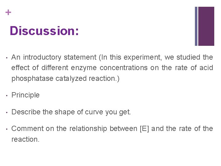 + Discussion: • An introductory statement (In this experiment, we studied the effect of