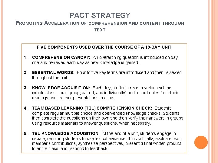 PACT STRATEGY PROMOTING ACCELERATION OF COMPREHENSION AND CONTENT THROUGH TEXT FIVE COMPONENTS USED OVER