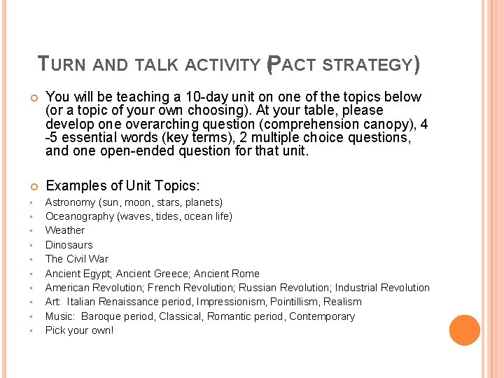 TURN AND TALK ACTIVITY (PACT STRATEGY) You will be teaching a 10 -day unit