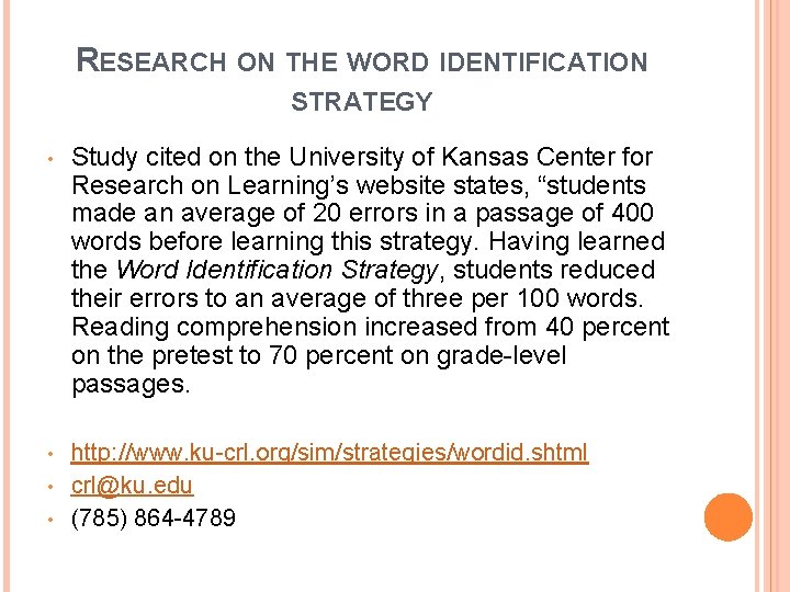 RESEARCH ON THE WORD IDENTIFICATION STRATEGY • Study cited on the University of Kansas
