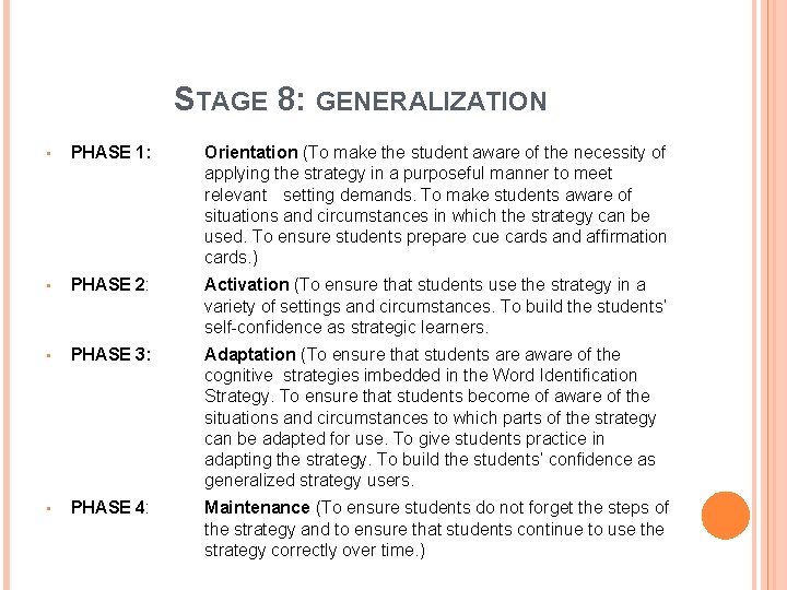STAGE 8: GENERALIZATION • PHASE 1: Orientation (To make the student aware of the