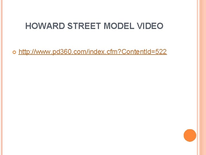 HOWARD STREET MODEL VIDEO http: //www. pd 360. com/index. cfm? Content. Id=522 