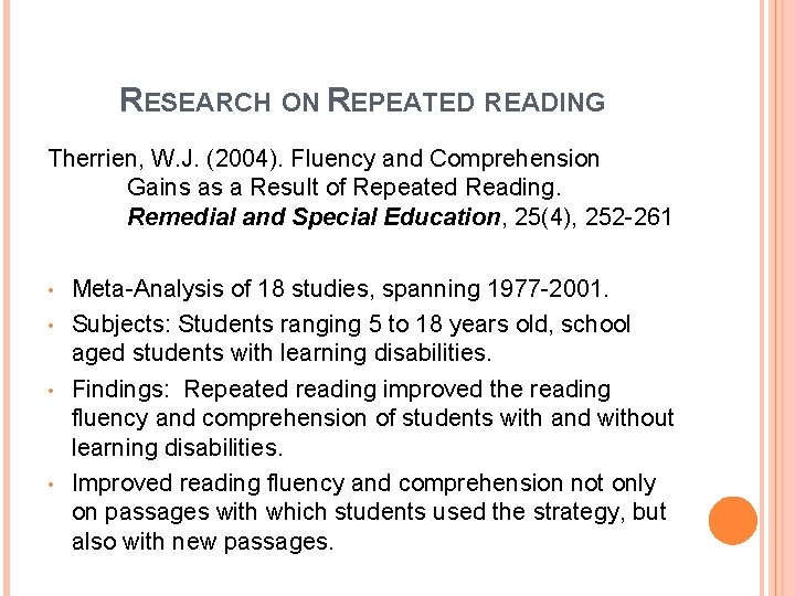 RESEARCH ON REPEATED READING Therrien, W. J. (2004). Fluency and Comprehension Gains as a